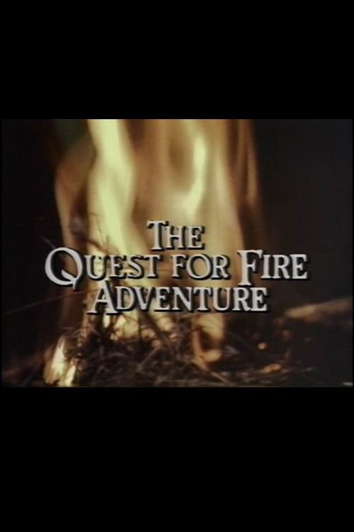 The Quest for Fire Adventure official trailer poster