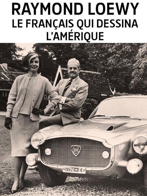 Raymond Loewy, le designer du rêve américain official trailer poster
