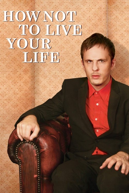 How Not to Live Your Life official trailer poster