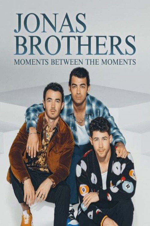 Jonas Brothers: Moments Between the Moments official trailer poster