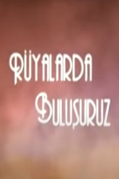 Rüyalarda Buluşuruz official trailer poster
