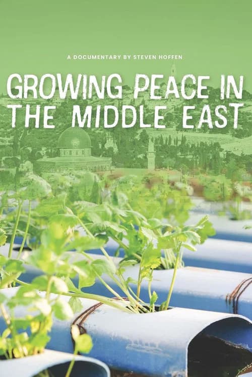 Growing Peace in the Middle East official trailer poster