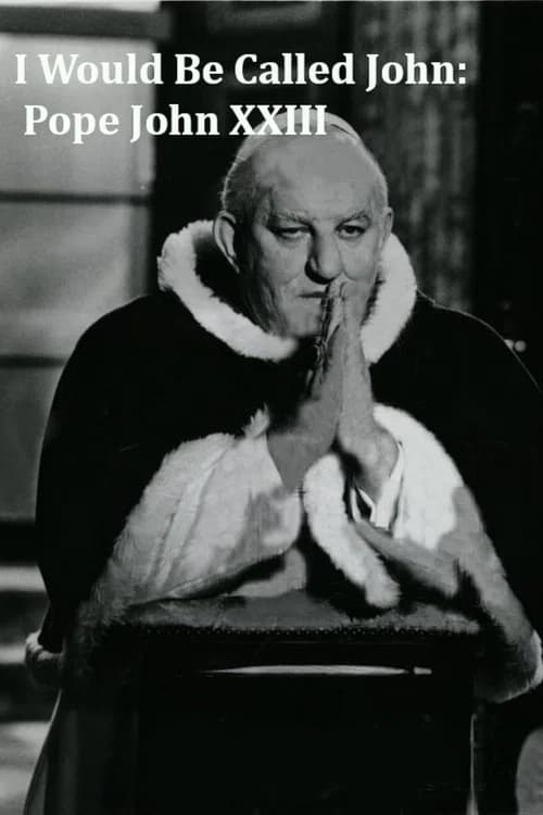 I Would Be Called John: Pope John XXIII official trailer poster