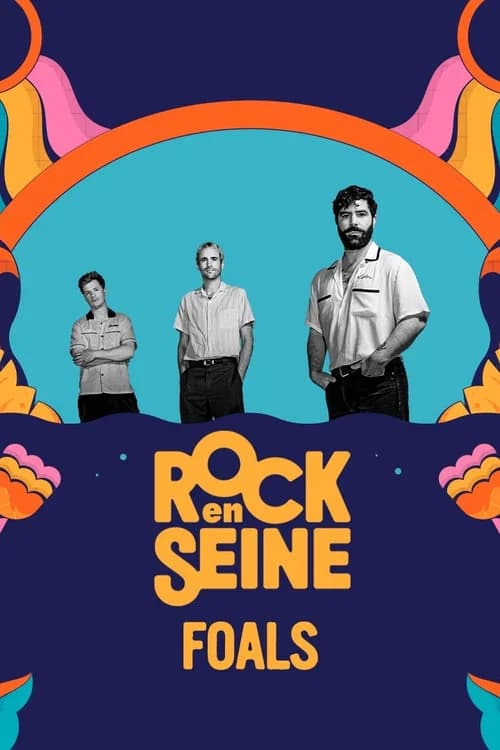 Foals - Rock en Seine 2023 official trailer poster