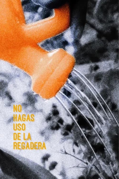 No hagas uso de la regadera official trailer poster