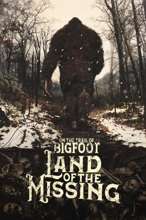 On the Trail of Bigfoot:  Land of the Missing official trailer poster