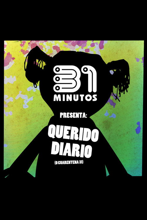 31 Minutos: Querido Diario (o Cuarentena 31) official trailer poster