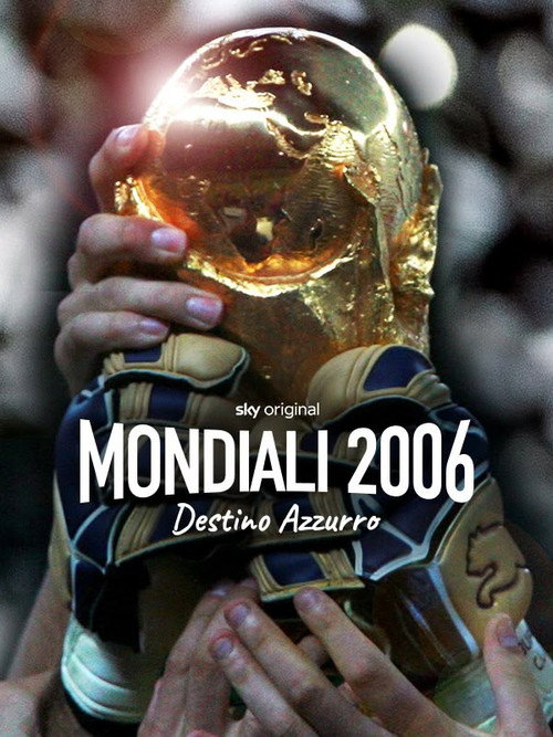 Mondiali 2006 - Destino azzurro official trailer poster