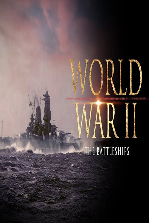 The Great Battleships of the Second World War official trailer poster