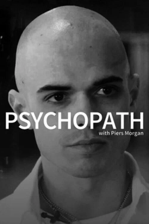Psychopath with Piers Morgan official trailer poster