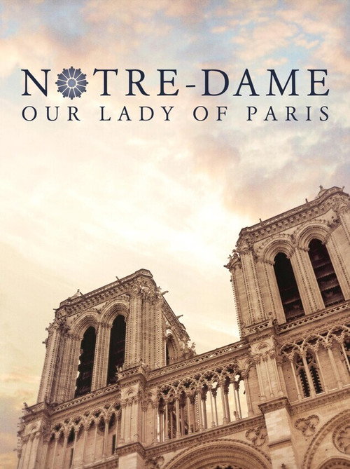 Notre-Dame: Our Lady of Paris official trailer poster