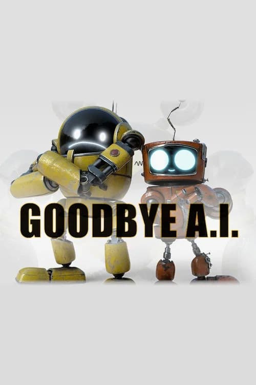 Goodbye A.I. official trailer poster