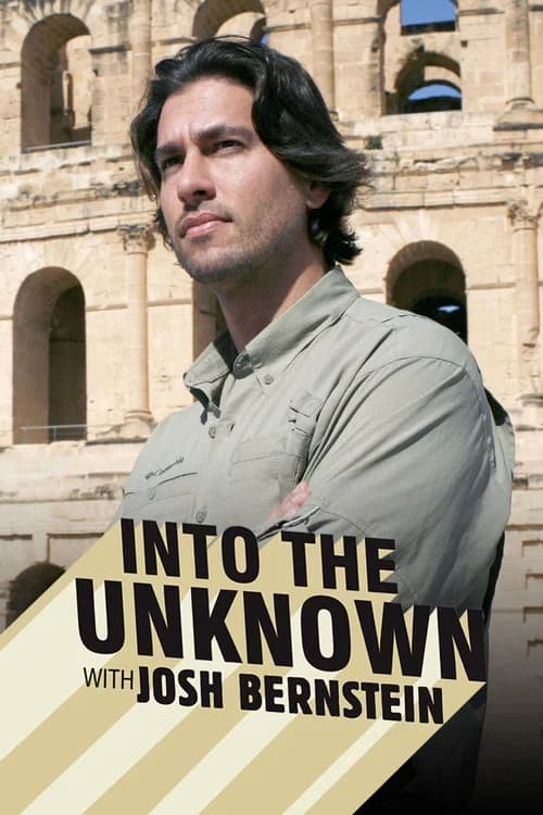 Into The Unknown With Josh Bernstein official trailer poster
