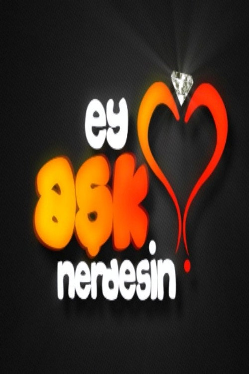 Ey Aşk Nerdesin? official trailer poster
