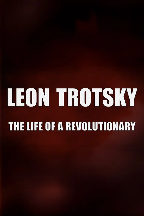 Leon Trotsky - The Life of a Revolutionary official trailer poster