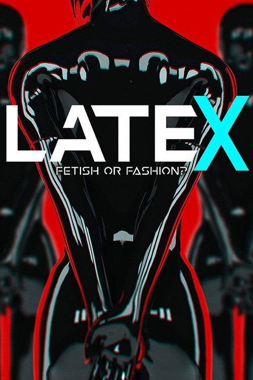 Latex - Fetish or Fashion? official trailer poster