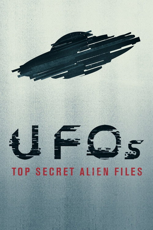 UFOs: Top Secret Alien Files official trailer poster