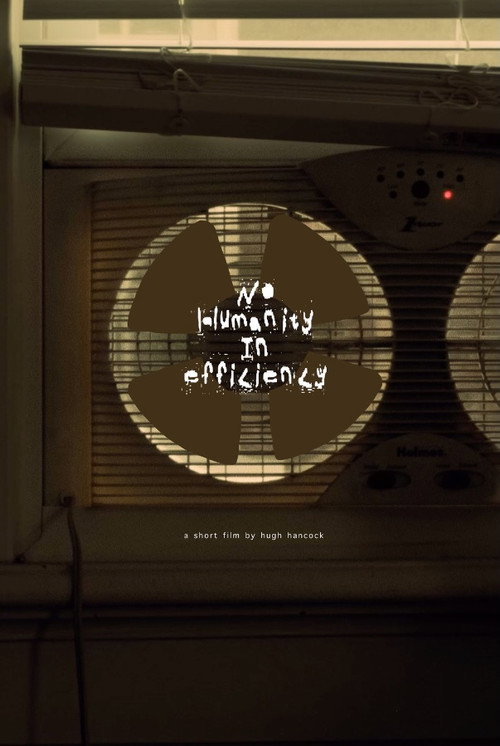 No Humanity In Efficiency official trailer poster