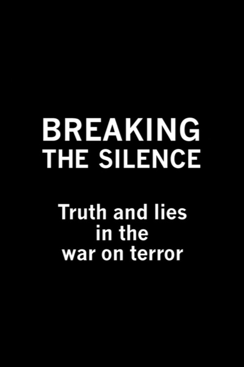 Breaking the Silence: Truth and Lies in the War on Terror official trailer poster