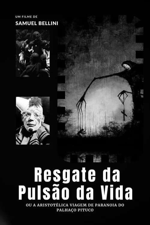 Resgate da Pulsão da Vida ou: A Aristotélica Viagem de Paranoia do Palhaço Pituco official trailer poster