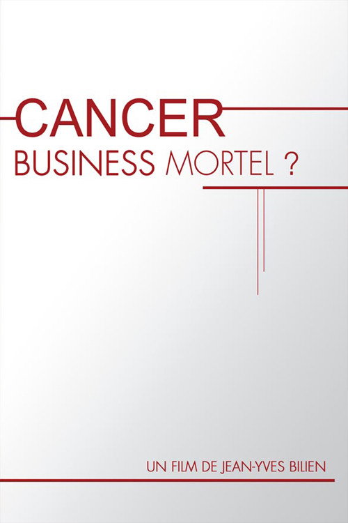 Cancer, business mortel ? official trailer poster