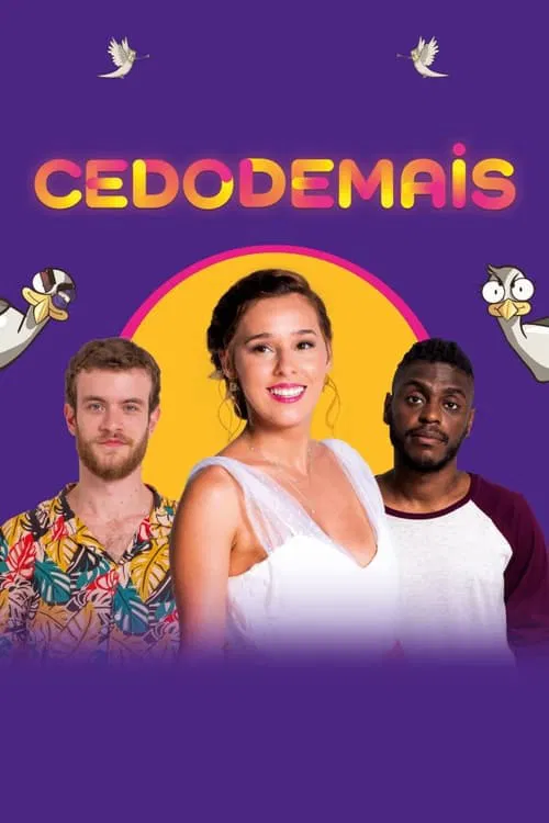 Cedo Demais official trailer poster