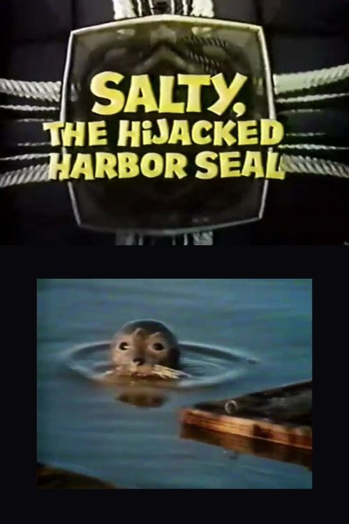 Salty, the Hijacked Harbor Seal official trailer poster