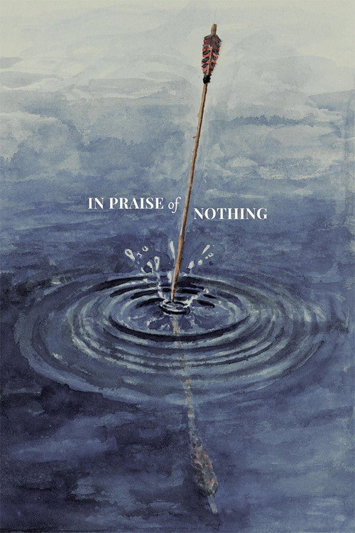 In Praise of Nothing official trailer poster