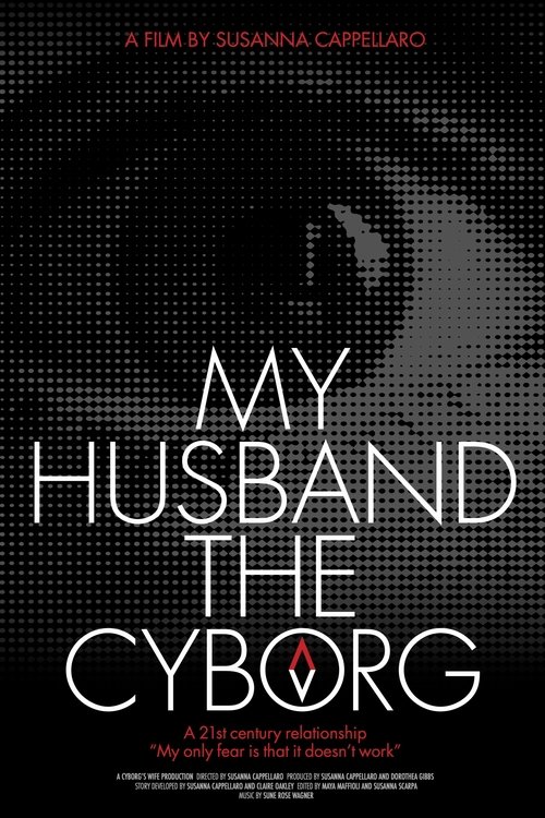 My Husband, the Cyborg official trailer poster