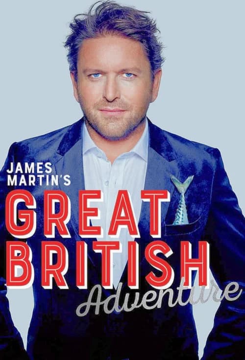 James Martin's Great British Adventure official trailer poster