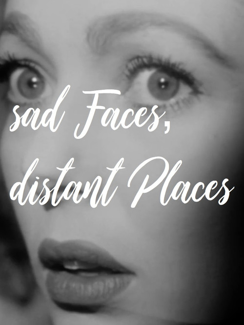 sad Faces, distant Places official trailer poster