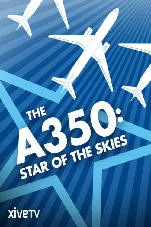 The A350: Star of the Skies official trailer poster