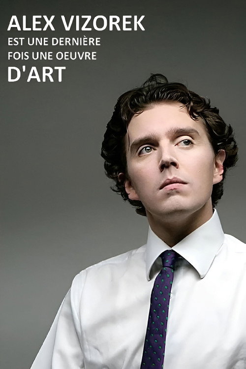 Alex Vizorek est une dernière fois une œuvre d'art official trailer poster