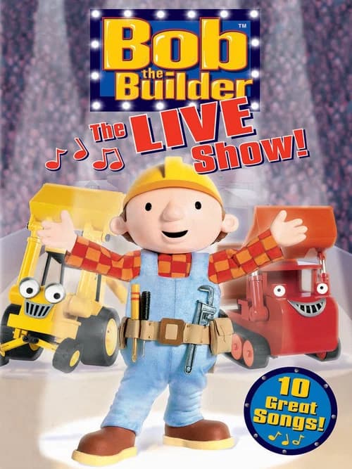 Bob the Builder: The Live Show official trailer poster