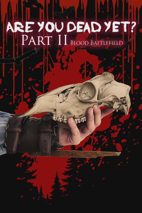 Are You Dead Yet? Part II: Blood Battlefield official trailer poster