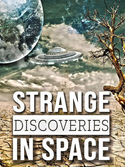 Strange Discoveries in Space official trailer poster