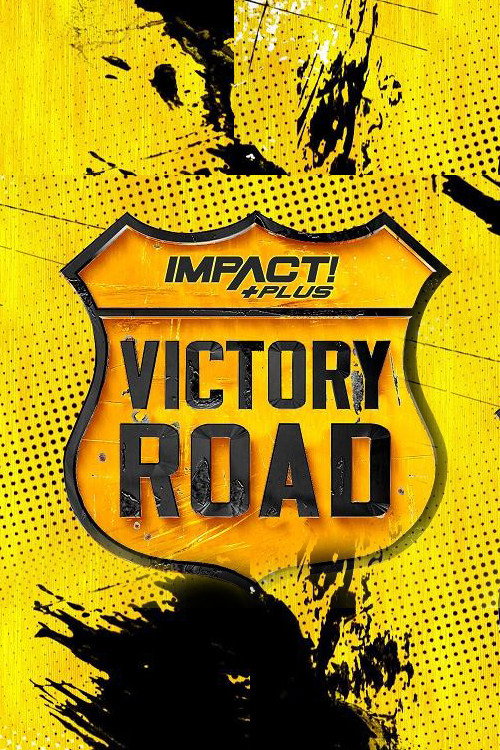 IMPACT Wrestling: Victory Road 2021 official trailer poster
