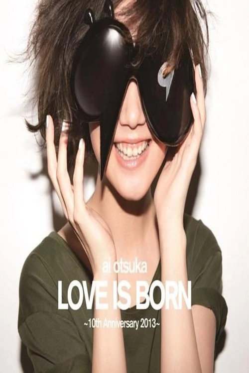 Ai Otsuka Love Is Born - 10th Anniversary 2013 official trailer poster