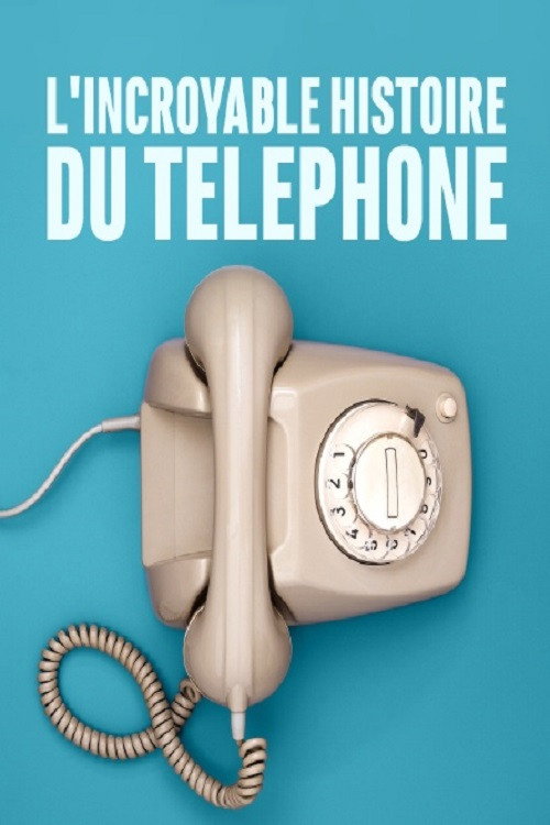 L'Incroyable Histoire Du Téléphone official trailer poster