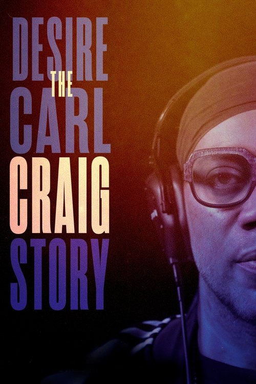 Desire: The Carl Craig Story official trailer poster