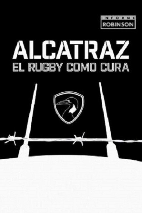 Informe Robinson: Alcatraz, El rugby como cura official trailer poster