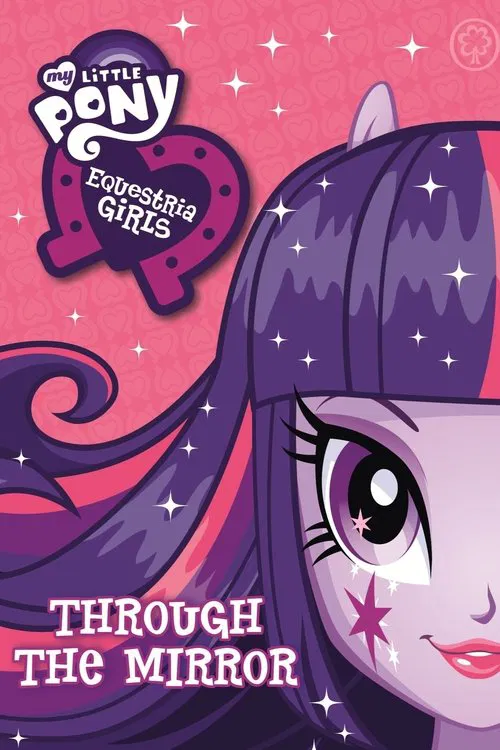 My Little Pony: Equestria Girls - Through The Mirror official trailer poster