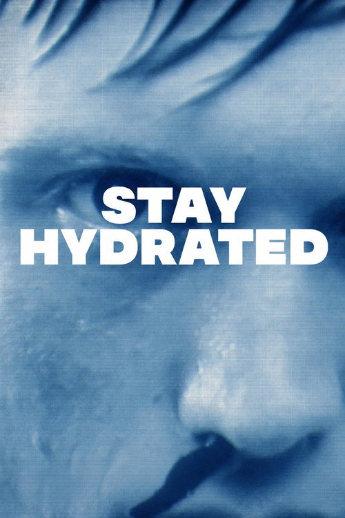 Stay Hydrated official trailer poster