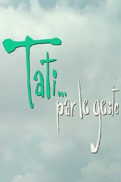 Tati…par le geste official trailer poster
