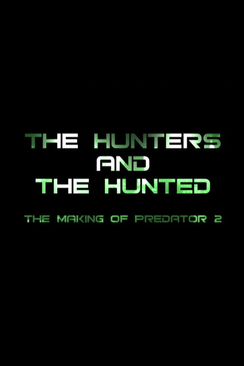 The Hunters and the Hunted: The Making of 'Predator 2' official trailer poster