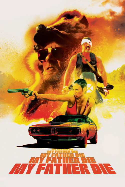 My Father, Die official trailer poster