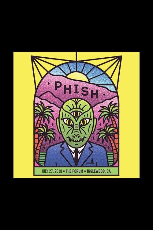 Phish - 2018-07-27 - The Forum - Los Angeles CA Webcast official trailer poster