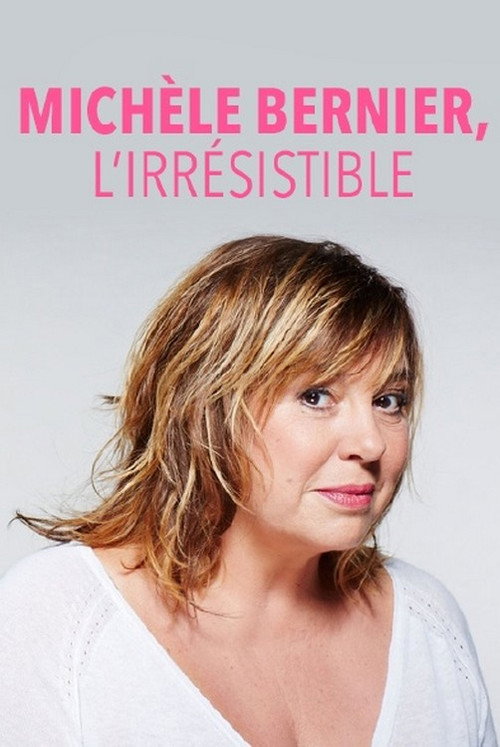 Michèle Bernier, l'irrésistible official trailer poster