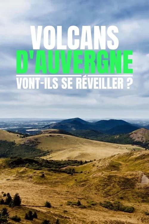 Volcans d'Auvergne : vont-ils se réveiller ? official trailer poster