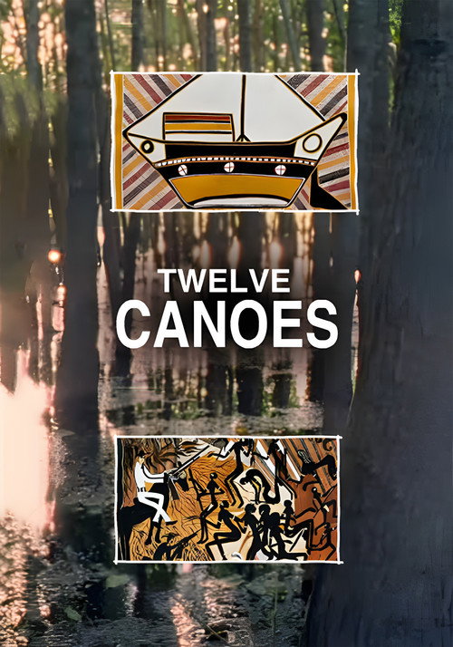 Twelve Canoes official trailer poster